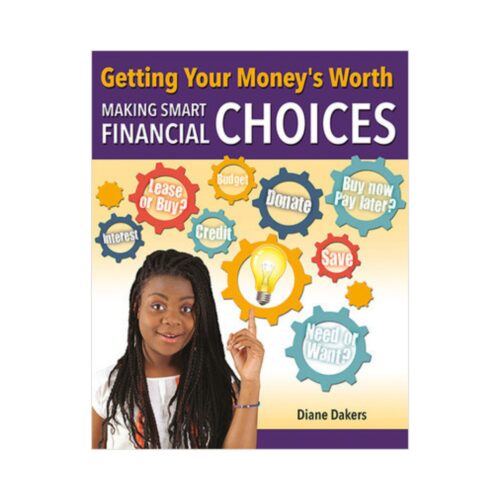 Getting Your Money's Worth: Making Smart Financial Choices