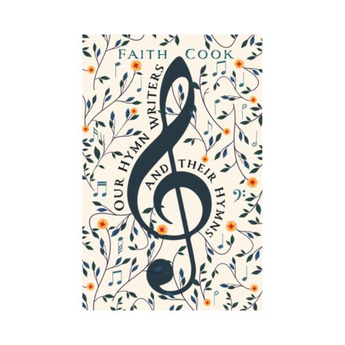 Our Hymn Writers and Their Hymns