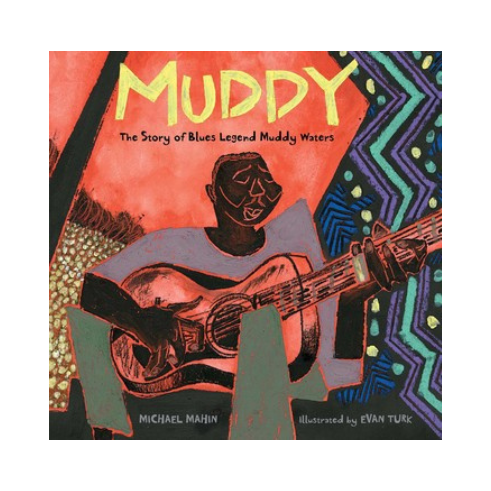Muddy: The Story of Blues Legend Muddy Waters