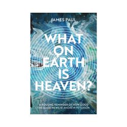What on Earth is Heaven?