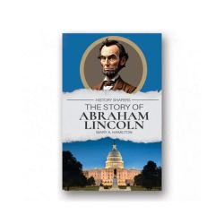 History Shapers: The Story of Abraham Lincoln