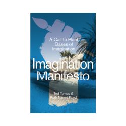 Imagination Manifesto: A Call to Plant Oases of Imagination