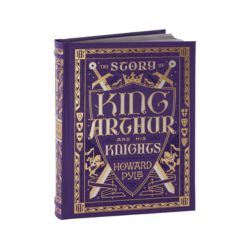 The Story of King Arthur and His Knights