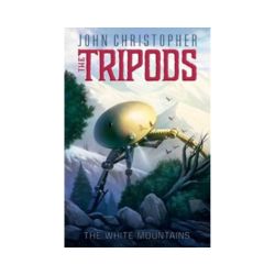 The Tripods: The White Mountains (Book One)